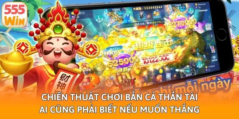 Chiến thuật chơi bắn cá thần tài ai cũng phải biết nếu muốn thắng